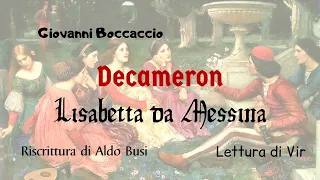 Boccaccio: Decameron - Lisabetta da Messina [Lettura di Vir]