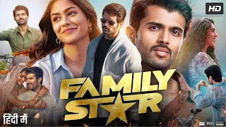 The Family Star Full Movie In Hindi Dubbed | Vijay Deverakonda | Mrunal Thakur | Review & Facts