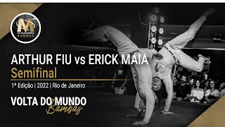 CORTES | Semifinais  Erick Maia Vs Arthur Fiu | Volta do Mundo Bambas | 1ª Edição 2022 | RJ