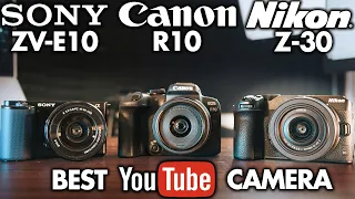 Sony ZV-E10 vs Canon R10 vs Nikon Z-30 - Best Camera For YouTube in 2022