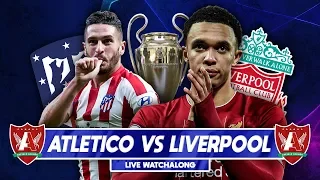 ATLETICO MADRID VS LIVERPOOL LIVE WATCHALONG