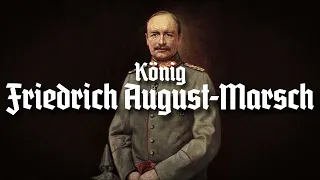 König Friedrich August-Marsch • Deutscher Militärmarsch [Rare]