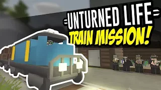 TRAIN MISSION - Unturned Life Roleplay #76