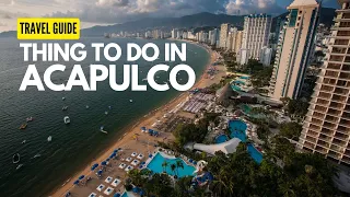 10 Best Things To Do in Acapulco, Mexico - Travel Video | World Travel