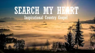 "Search My Heart" - A Collection of Inspirational Country Gospel