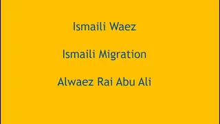 Ismaili Waez | Ismaili Migration | Alwaez Rai Abu Ali