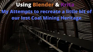 Blender & Krita; & My attempts to recreate a little bit of our lost coal mining heritage.