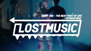 SAINt JHN - THE BEST PART OF LIFE (LostBrain Remix)