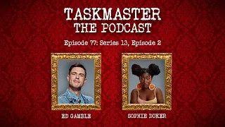 Ep 77. Sophie Duker - S13 Ep.2 | Taskmaster: The Podcast