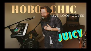 Juicy (Notorious BIG) - Loop Cover by Hobo Chic