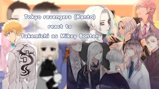 Tokyo revengers (Kanto manji) react to Takemichi as Mikey Bonten ||Part 1/1|| -//My AU//-