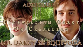 43.FITZWILLIAM DARCY, UN CABALLERO; saga referente a Orgullo y Prejuicio. Voz humana.