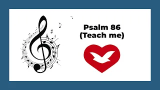 Psalm 86 Teach me