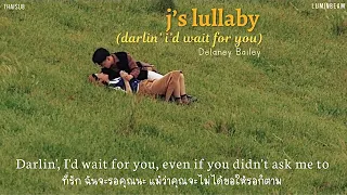 [THAISUB] j’s lullaby (darlin’ i’d wait for you) // Delaney Bailey แปลเพลง