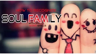 How to recognize your SOUL FAMILY?