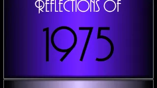 Reflections Of 1975 ♫ ♫  [65 Songs]