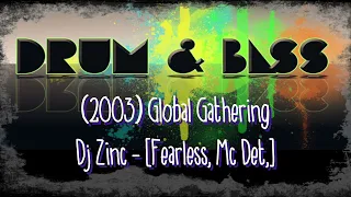 (2003) - Global Gathering Dj Zinc - [Fearless, Mc Det,]