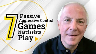 7 Passive Aggressive Control Games Narcissists Play