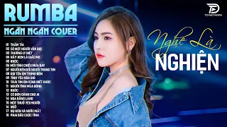 Thiên Thần RUMBA NHẠC TRẺ Ngân Ngân Cover Cực Đỉnh - Thấm Thía, Có 1 Người vẫn đợi, Thương Ly Biệt