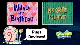 Pugs Reviews SpongeBob: Whale of a Birthday + Karate Island