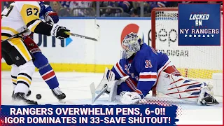 Rangers embarrass Penguins 6-0, Igor Shesterkin earns a 33-save shutout!!