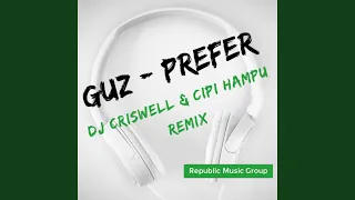 Prefer (Dj Criswell & Cipi Hampu Remix)