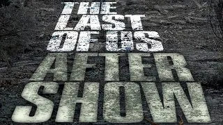 The Last Of Us Episode 1 Aftershow