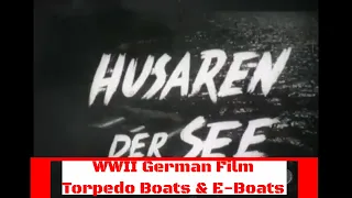 "HUSSARS OF THE SEA"  WWII GERMAN MOTOR TORPEDO BOAT & E-BOAT KRIEGSMARINE FILMS    31510