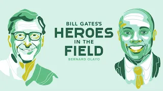 Bill Gates’s Heroes in the Field – Dr. Bernard Olayo