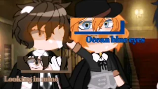 Ocean blue eyes // bsd x gacha // soukoku // LuckyElf