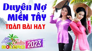 Duyên Nợ Miền Tây - LK Bolero Cha Cha Toàn Bài Hay, Phối Mới Cực Chuẩn, Nghe Thử Nghiện Luôn