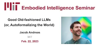 EI Seminar - Jacob Andreas - Good Old-fashioned LLMs (or, Autoformalizing the World)