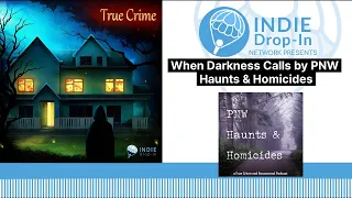 When Darkness Calls by PNW Haunts & Homicides