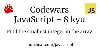 Codewars - Javascript - Find the smallest integer in the array