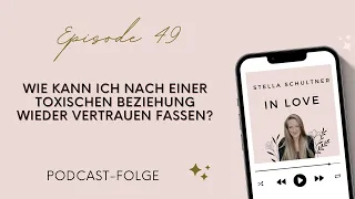 049// Wie kann ich nach einer toxischen Beziehung wieder Vertrauen fassen?