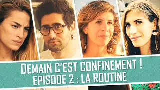 Demain c'est confinement 2: La routine