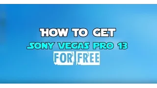 How to: install Sony Vegas Pro 13 for FREE|Gadget4Ever