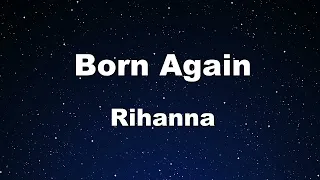 Karaoke♬ Born Again - Rihanna 【No Guide Melody】 Instrumental, Lyric