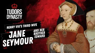 Henry VIII's Third Wife: Jane Seymour (and her brother Edward)