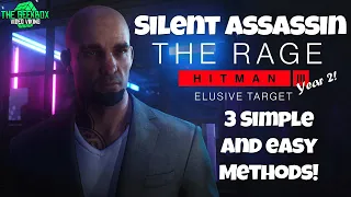 Hitman 3 - The Rage Year 2 - Silent Assassin in 3 simple ways!