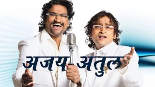 Ajay-Atul - Biography