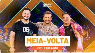 Matheus & Kauan, Xand Avião - Meia-Volta (Ao Vivo Em Fortaleza) #Basiquinho2