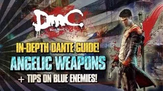 DMC Devil May Cry: Angelic Weapons Strategy Guide + BLUE Enemy Tips!