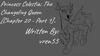 Princess Celestia: The Changeling Queen [Chapter 20 - Part 1] (Fanfic Reading - Dramatic MLP)