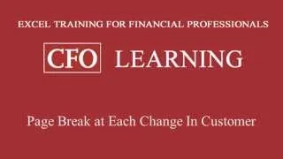CFO Learning Pro - Excel Edition "Page Breaks For Each Customer" Issue 160