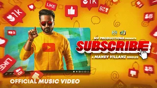 SUBSCRIBE - Official Music Video | Maney Villanz | MV Productions