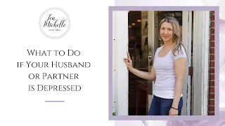 What to Do if Your Husband or Partner is Depressed
