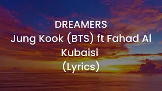 Jung Kook (of BTS) ft Fahad Al Kubaisi - Dreamers | FIFA World Cup 2022 Soundtrack (Lyrics)