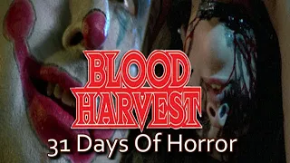 BLOOD HARVEST (1987) 31 DAYS FOF HORROR!