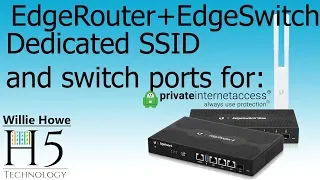 Ubiquiti EdgeRouter - EdgeSwitch - Dedicated Private Internet VLAN and Wireless Network